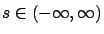 $s \in (-\infty,\infty)$