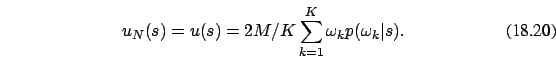 \begin{eqnarray}
u_N(s)= u(s) =2M/K \sum_{k=1}^K \omega_k p(\omega_k\vert s).
\end{eqnarray}