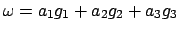 $\omega=a_1 g_1+a_2g_2+a_3g_3$