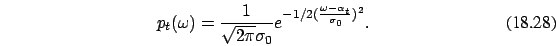 \begin{eqnarray}
p_t(\omega)= {1 \over \sqrt {2\pi} \sigma_0} e^{-1/2 ( {\omega - \alpha_t
\over \sigma_0})^2}.
\end{eqnarray}