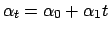 $\alpha_t=\alpha_0+\alpha_1 t$