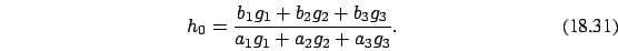 \begin{eqnarray}
h_0= \frac{b_1 g_1+b_2g_2+b_3g_3}{a_1 g_1+a_2g_2+a_3g_3}.
\end{eqnarray}