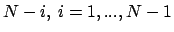 $N-i,\ i=1,...,N-1$