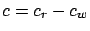 $c=c_r-c_w$
