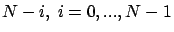 $N-i,\ i=0,...,N-1$
