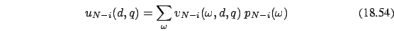 \begin{eqnarray}
u_{N-i}(d,q)=\sum_{\omega} v_{N-i}(\omega,d,q)\ p_{N-i}(\omega)
\end{eqnarray}