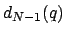 $d_{N-1}(q)$