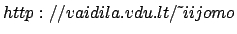 $http://vaidila.vdu.lt/\tilde{~}iijomo$