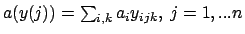$a(y(j))=\sum_{i,k} a_i y_{ijk}, \ j=1,...n$
