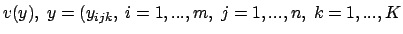 $v(y),\ y=(y_{ijk},\ i=1,...,m,\ j=1,...,n,\ k=1,...,K$