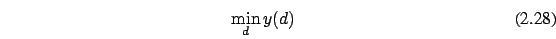 \begin{eqnarray}
\min_d y(d)
\end{eqnarray}