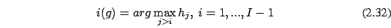\begin{eqnarray}
i(g)=arg \max_{j >i} h_j,\ i=1,...,I-1
\end{eqnarray}