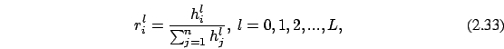 \begin{eqnarray}
r_i^{l}={h_i^l\over
\sum_{j=1}^n h_j^l},\ l=0,1,2,...,L,
\end{eqnarray}