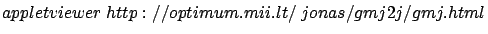 $appletviewer\
http://optimum.mii.lt/~jonas/gmj2j/gmj.html$
