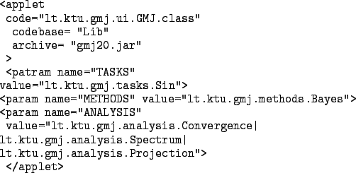 \begin{codesamp}
\begin{verbatim}java -classpath .
:/usr/local/jdk1.2/lib/cla...
...ktu.gmj.methods.Bayes
lt.ktu.gmj.analysis.Projection\end{verbatim}\end{codesamp}