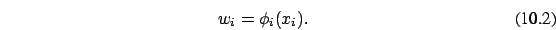 \begin{eqnarray}w_i = \phi_i (x_i).
\end{eqnarray}