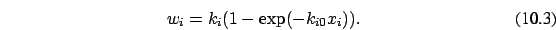 \begin{eqnarray}w_i =k_{i} (1-\exp(- k_{i0} x_{i})).
\end{eqnarray}