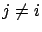 $j \not= i$