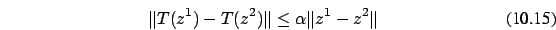 \begin{eqnarray}\Vert T(z^1) - T(z^2) \Vert \le \alpha \Vert z^1 - z^2 \Vert
\end{eqnarray}