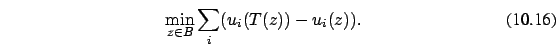 \begin{eqnarray}\min_{z \in B} \sum_i (u_i(T(z))-u_i(z)).
\end{eqnarray}