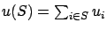 $u(S)=\sum_{i \in S} u_i$