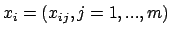 $x_i =(x_{ij},j=1,..., m)$