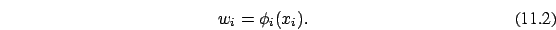 \begin{eqnarray}w_i = \phi_i (x_i).
\end{eqnarray}