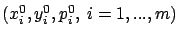 $(x_i^0, y_i^0, p_i^0, \ i=1, ...
,m)$