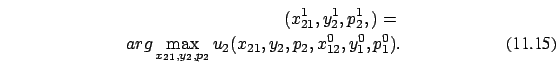 \begin{eqnarray}( x_{21}^1, y_2^1,p_2^1, ) =\nonumber \\ arg
\max_{x_{21},y_2, p_2} u_2(x_{21}, y_2, p_2,
x_{12}^0, y_1^0, p_1^0).
\end{eqnarray}