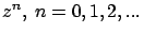 $z^n,\
n=0,1,2,...$
