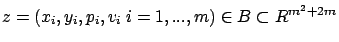 $z=(x_i,y_i,p_i, v_i\ i=1,...,m) \in B \subset
R^{m^2+2m}$