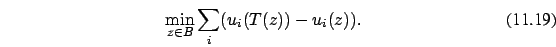 \begin{eqnarray}\min_{z \in B} \sum_i (u_i(T(z))-u_i(z)).
\end{eqnarray}