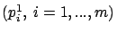$( p_i^1, \ i=1, ...
,m)$