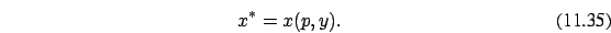 \begin{eqnarray}x^*=x(p,y).
\end{eqnarray}
