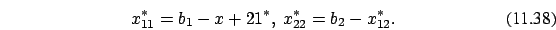 \begin{eqnarray}x_{11}^*=b_1-x+{21}^*,\ x_{22}^*=b_2-x_{12}^*.
\end{eqnarray}