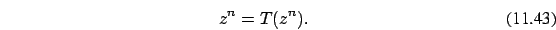 \begin{eqnarray}z^{n} = T(z^n).
\end{eqnarray}