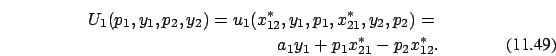 \begin{eqnarray}U_1(p_1,y_1,p_2,y_2)= u_1( x_{12}^*, y_1, p_1, x_{21}^*, y_2, p_2)
= \nonumber \\ a_1 y_1 + p_1x_{21}^* - p_2 x_{12}^*.
\end{eqnarray}