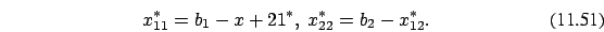 \begin{eqnarray}x_{11}^*=b_1-x+{21}^*,\ x_{22}^*=b_2-x_{12}^*.
\end{eqnarray}