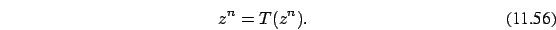 \begin{eqnarray}z^{n} = T(z^n).
\end{eqnarray}