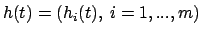 $h(t)=(h_i(t),\ i=1,...,m)$