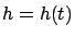$h=h(t)$