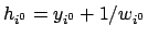 $h_{i^0}=y_{i^0}+1/w_{i^0}$