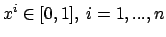 $x^i \in [0,1],\
i=1,...,n$