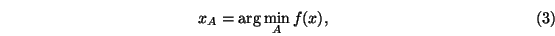 \begin{eqnarray}x_A = \arg \min_A f(x),
\end{eqnarray}
